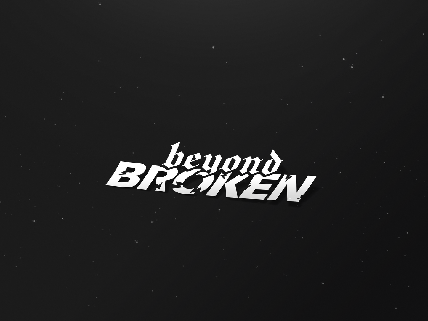 Beyond Broken